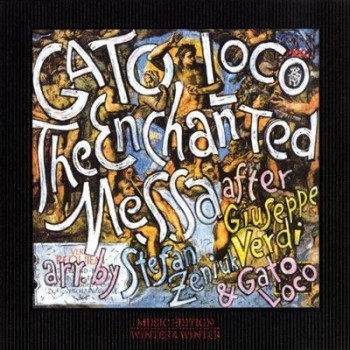 Stefan Zeniuk & Gato Loco - The Enchanted Messa (2013) Stefan Zeniuk & Gato Loco - The Enchanted Messa (2013)