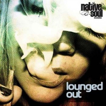 VA - Lounged Out (2013) VA - Lounged Out (2013)