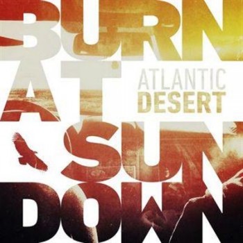 Atlantic Desert - Burn At Sundown (2013) Atlantic Desert - Burn At Sundown (2013)