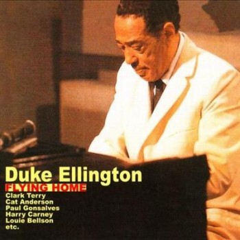Duke Ellington - Flying Home (2011) Duke Ellington - Flying Home (2011)