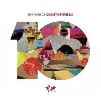 VA - 10 Years of Crosstown Rebels (2013) VA - 10 Years of Crosstown Rebels (2013)