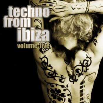 VA - Techno From Ibiza Vol.05 (All Media, Compilation) VA - Techno From Ibiza Vol.05 (All Media, Compilation)