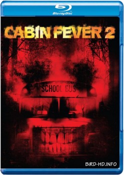 Cabin Fever 2: Spring Fever 2009 m720p BluRay x264-BiRD Cabin Fever 2: Spring Fever 2009 m720p BluRay x264-BiRD