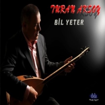 Turan Aksoy - Bil Yeter (2014) Full Albüm İndir Turan Aksoy - Bil Yeter (2014) Full Albüm İndir