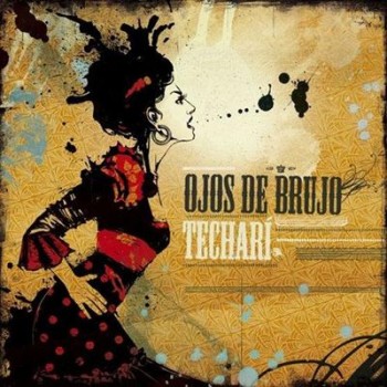 Ojos de Brujo - Techari (2006) Ojos de Brujo - Techari (2006)