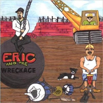 Eric & The Wreckage - Eric & The Wreckage (2007) Eric & The Wreckage - Eric & The Wreckage (2007)