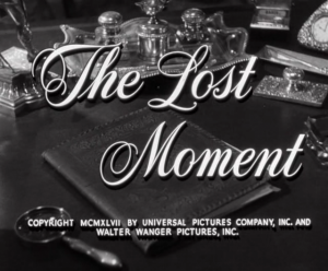The Lost Moment [1947]